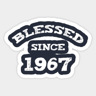 Blessed Since 1967 Cool Blessed Christian Birthday Sticker